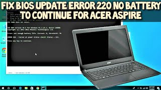 Acer Aspire Not Enough Battery Life Error 220 BIOS Update Fix 2021 [upl. by Aikel811]