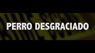 Los Inquietos del Norte  Perro Desgraciado Video Lyric [upl. by Ossie726]