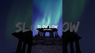 JASON DERULO  SLOW LOW LYRICS [upl. by Trinetta]