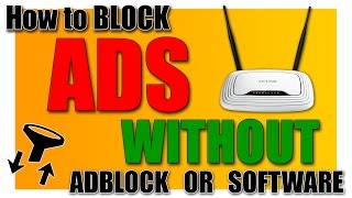 How to block Ads WITHOUT Adblock or software using your router [upl. by Kopp89]